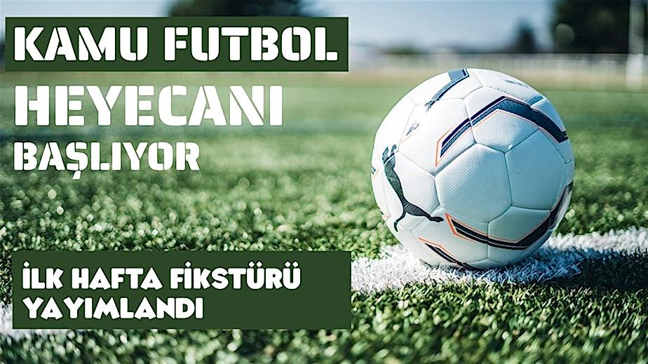 KAMU FUTBOL TURNUVASI TÜM DETAYLAR